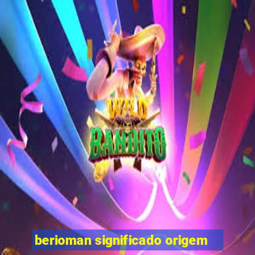 berioman significado origem